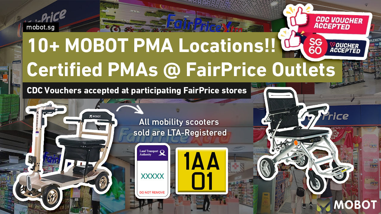 10+ MOBOT PMA Locations! Certified Mobility Scooters & Electric Wheelchairs @ Fairprice Outlets!