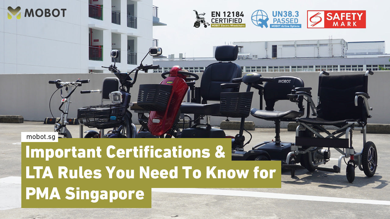 PMA in Singapore | Important Certifications & LTA Rules You Need To Know for Mobility Scooters & E-Wheelchairs
